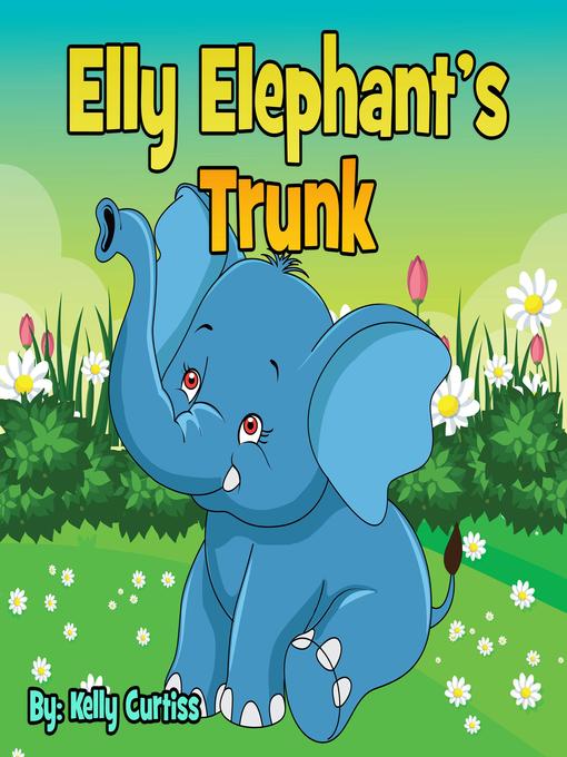 Title details for Elly Elephant's by Kelly Curtiss - Available